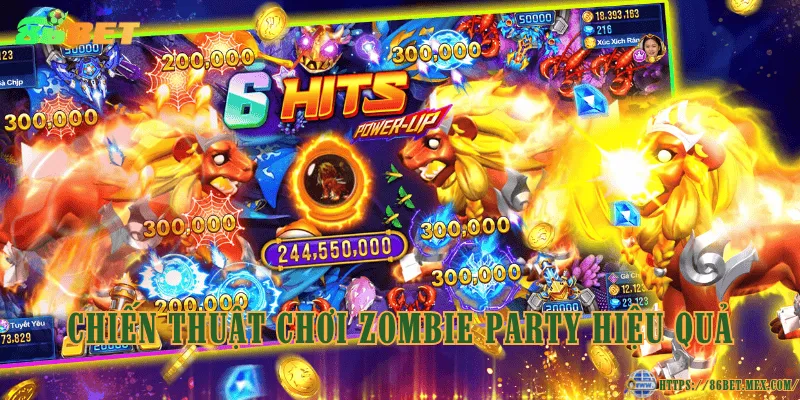 Zombie Party – trò chơi bắn cá mới lạ với chủ đề zombie Chiến thuật chơi Zombie Party hiệu quả