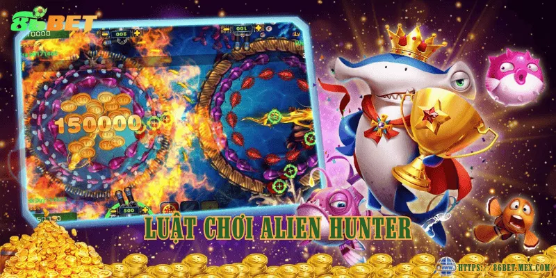 Bắn cá Alien Hunter là gì? Luật chơi và hệ số thưởng khi thắng Luật chơi Alien Hunter