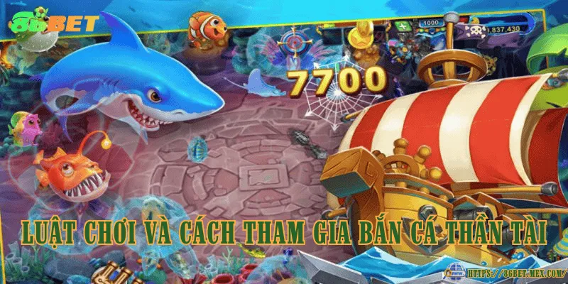 Bắn cá thần tài là gì? Luật chơi và cách tính điểm Luật chơi và cách tham gia bắn cá thần tài