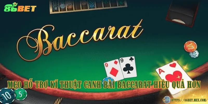 Kĩ thuật canh bài Baccarat phán đoán chuẩn xác từng chuỗi bài Mẹo hỗ trợ kĩ thuật canh bài Baccarat hiệu quả hơn