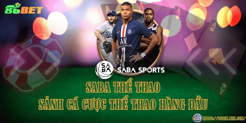 SABA Thể Thao – Sảnh cá cược thể thao hàng đầu SABA Thể Thao – Sảnh cá cược thể thao hàng đầu