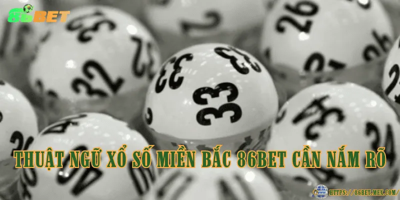 Thuật ngữ xổ số miền Bắc 86BET cần nắm rõ