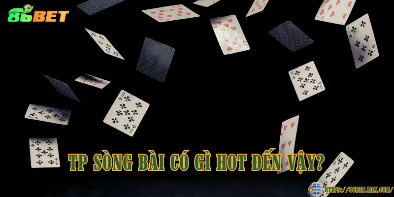 TP Sòng bài có gì hot đến vậy?